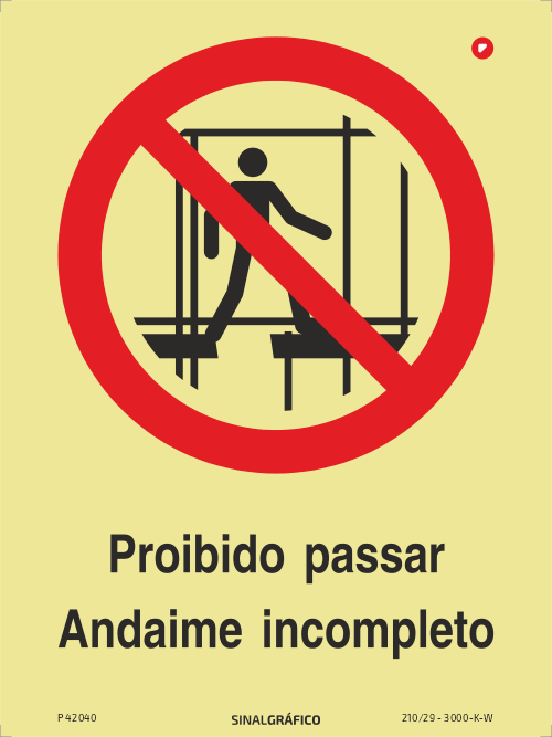 Placa de sinalética fotoluminescente - Proibido passar andaime incompleto Criaconsensos - Serviços Gráficos e Publicidade