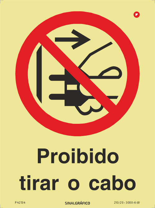 Placa de sinalética fotoluminescente - Proibido tirar o cabo Criaconsensos - Serviços Gráficos e Publicidade