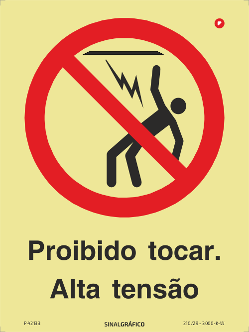 Placa de sinalética fotoluminescente - Proibido tocar. Alta tensão Criaconsensos - Serviços Gráficos e Publicidade