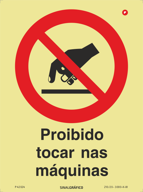 Placa de sinalética fotoluminescente - Proibido tocar nas máquinas Criaconsensos - Serviços Gráficos e Publicidade