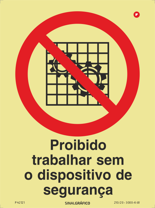 Placa de sinalética fotoluminescente - Proibido trabalhar sem o dispositivo de segurança Criaconsensos - Serviços Gráficos e Publicidade