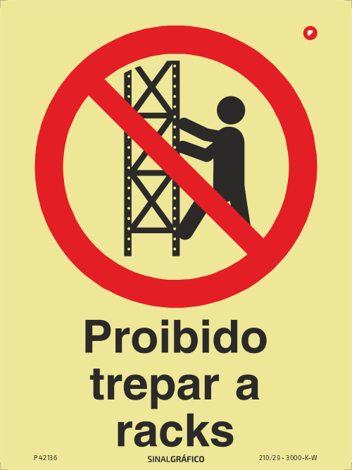 Placa de sinalética fotoluminescente - Proibido trepar a racks Criaconsensos - Serviços Gráficos e Publicidade