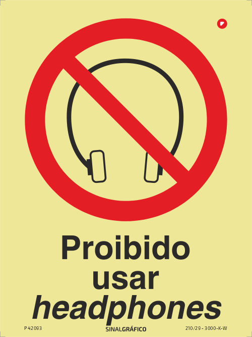 Placa de sinalética fotoluminescente - Proibido usar headphones Criaconsensos - Serviços Gráficos e Publicidade