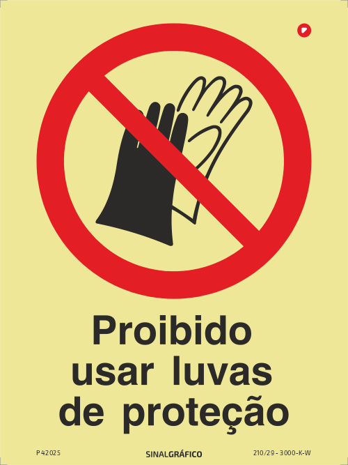 Placa de sinalética fotoluminescente - Proibido usar luvas de proteção Criaconsensos - Serviços Gráficos e Publicidade