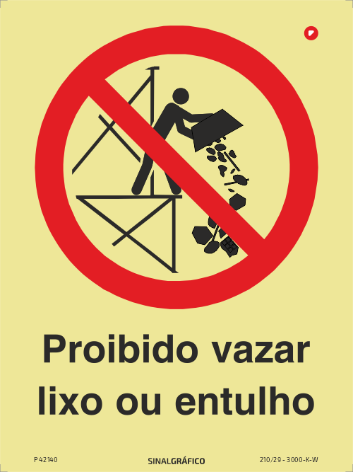 Placa de sinalética fotoluminescente - Proibido vazar lixo ou entulho Criaconsensos - Serviços Gráficos e Publicidade