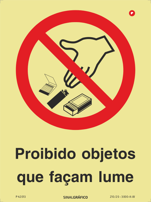 Placa de sinalética fotoluminescente - Proibidos objetos que façam lume Criaconsensos - Serviços Gráficos e Publicidade