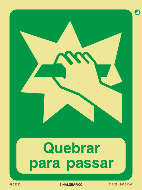 Placa de sinalética fotoluminescente - Quebrar para passar Criaconsensos - Serviços Gráficos e Publicidade