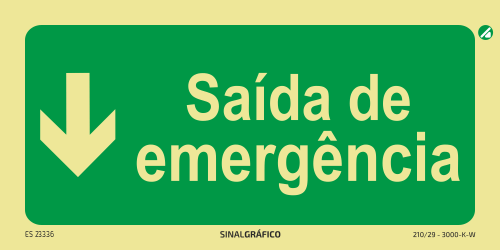 Placa de sinalética fotoluminescente - Saída de emergência por aqui ↓ Criaconsensos - Serviços Gráficos e Publicidade