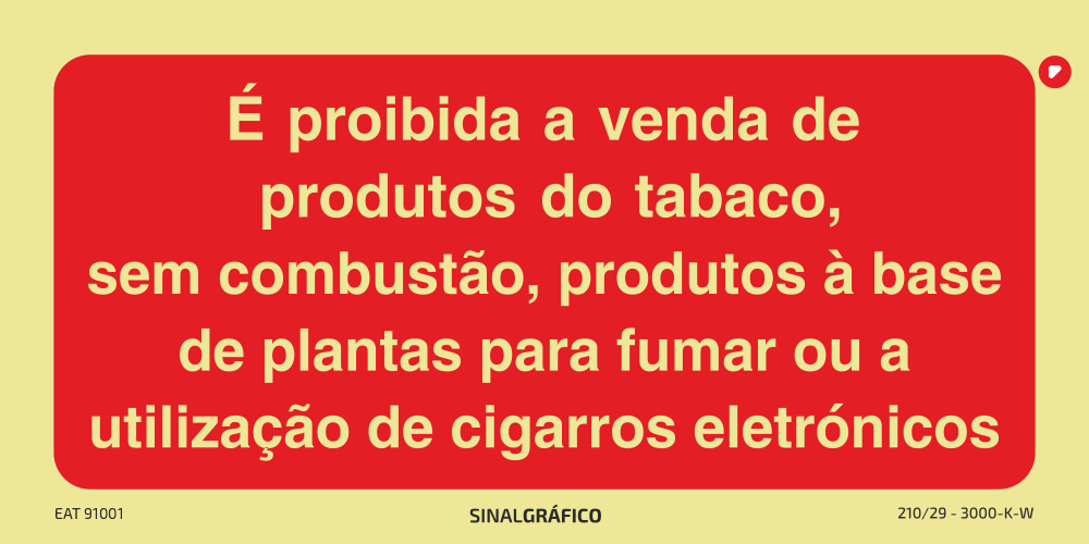 É proibida a venda de produtos do tabaco, sem combustão, produtos à base de plantas para fumar