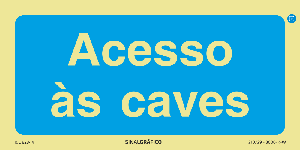 Placa de sinalética – Acesso às caves