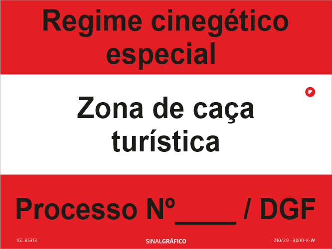 Placa de sinalética – Regime cinegético especial - Zona de caça turística (processo Nº / DGF)