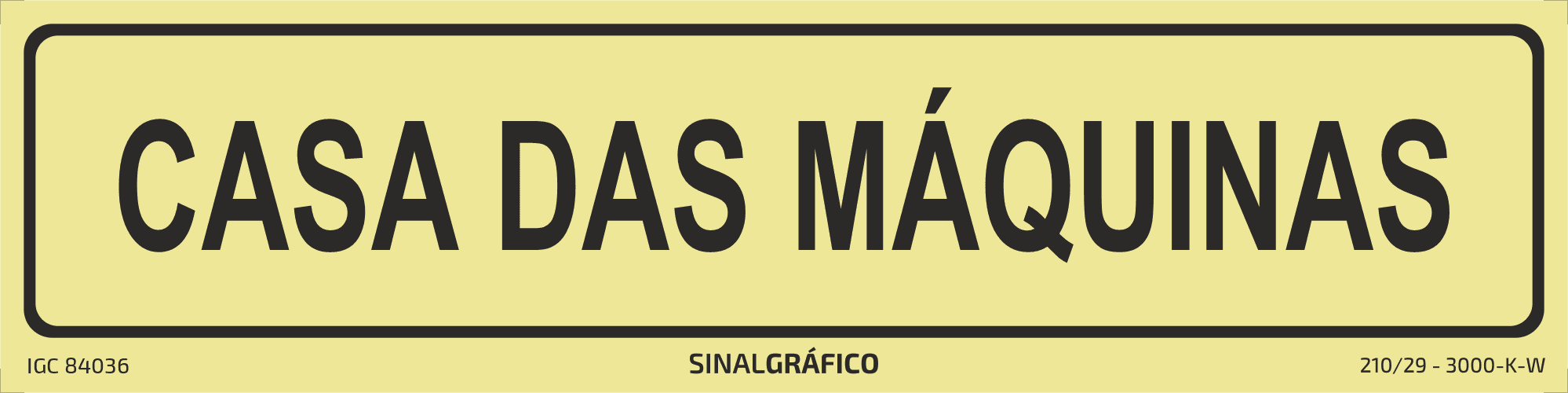 Placa de sinalética – Casa das máquinas - Criaconsensos - Serviços Gráficos e Publicidade