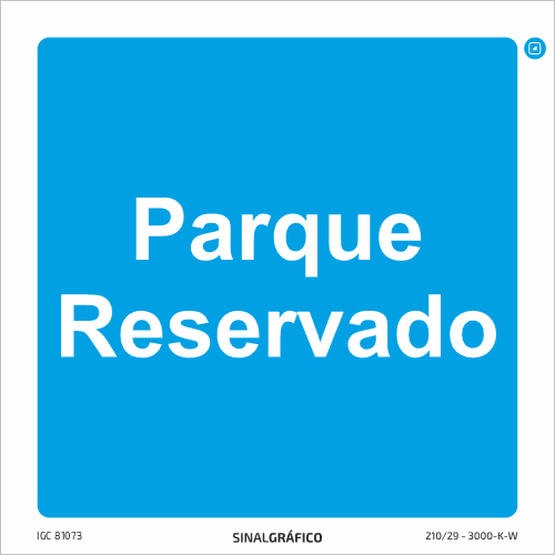Placa de sinalética – Parque reservado - Criaconsensos - Serviços Gráficos e Publicidade